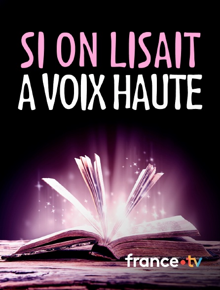 france.tv - Si on lisait à voix haute