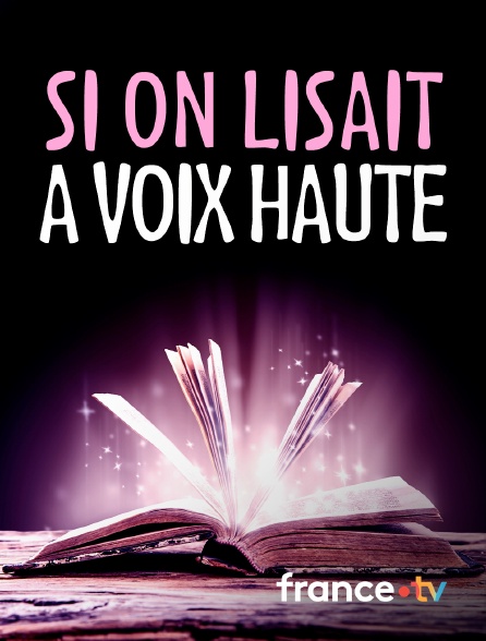france.tv - Si on lisait à voix haute