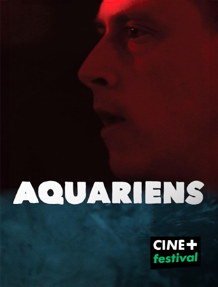 CINE+ Festival - Aquariens