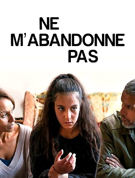 Ne m’abandonne pas