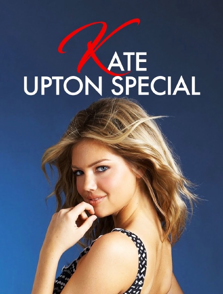Kate Upton Special
