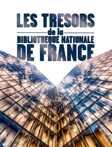 Les trésors de la Bibliothèque nationale de France