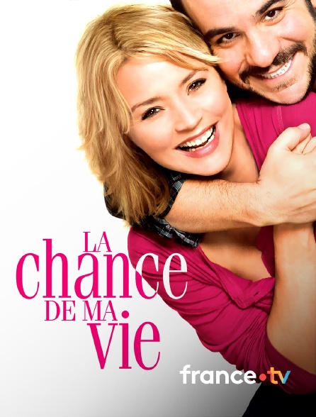france.tv - La chance de ma vie