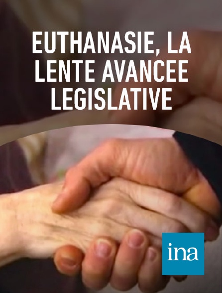 INA - Euthanasie, la lente avancée législative