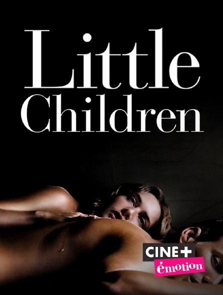 Ciné+ Emotion - Little Children