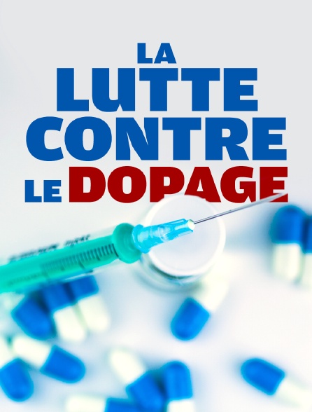 La lutte contre le dopage