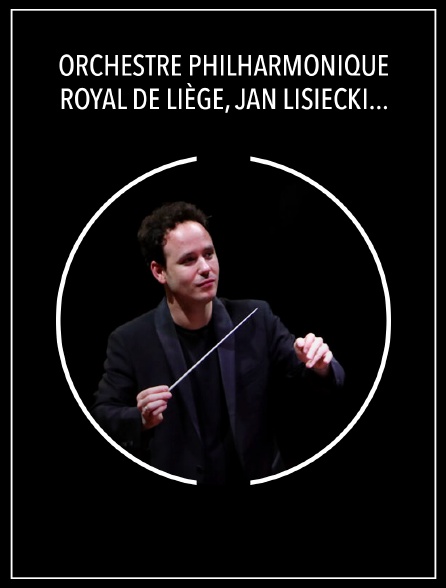 Orchestre Philharmonique Royal de Liège, Jan Lisiecki, Gergely Madaras