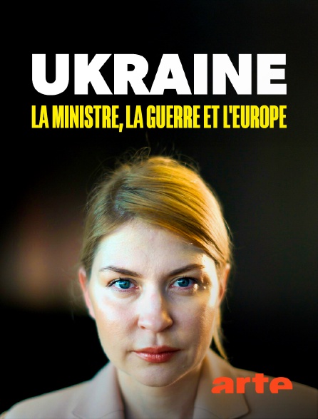 Arte - Ukraine, la ministre, la guerre et l'Europe