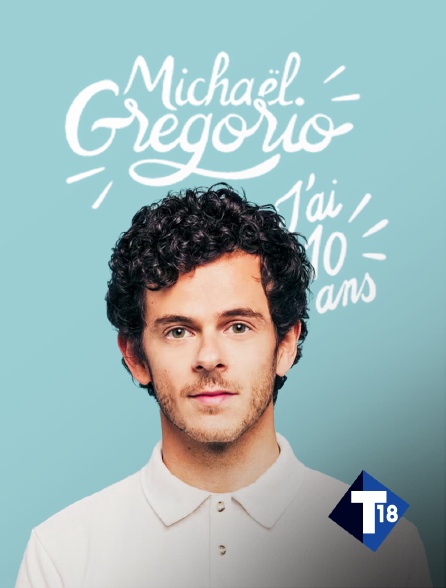 T18 - Michaël Gregorio : j'ai 10 ans