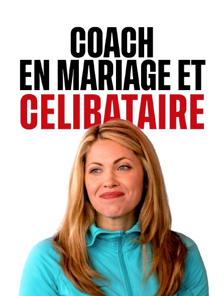 Coach en mariage et... célibataire !