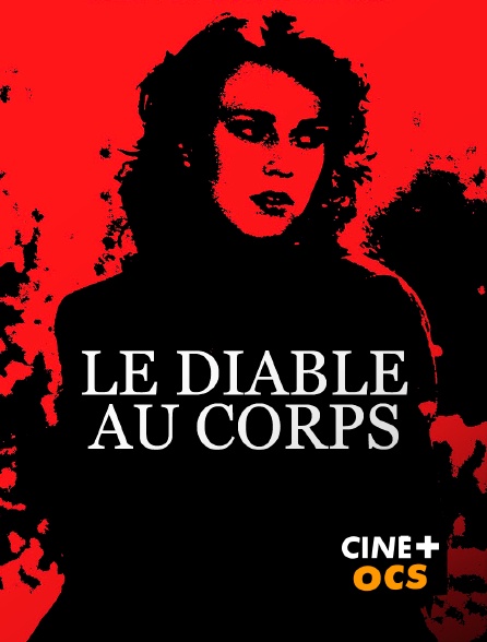 CINÉ Cinéma - Le diable au corps