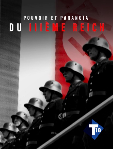T18 - Pouvoir et paranoïa du IIIe Reich