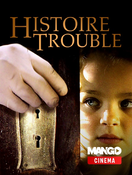 MANGO Cinéma - Histoire trouble
