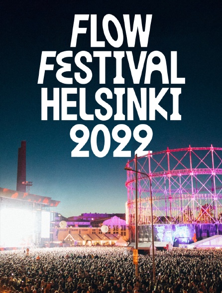Flow Festival 2022 : Best of