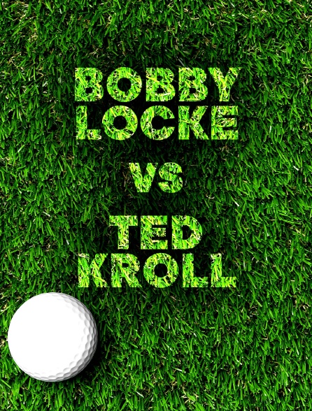 Bobby Locke v Ted Kroll