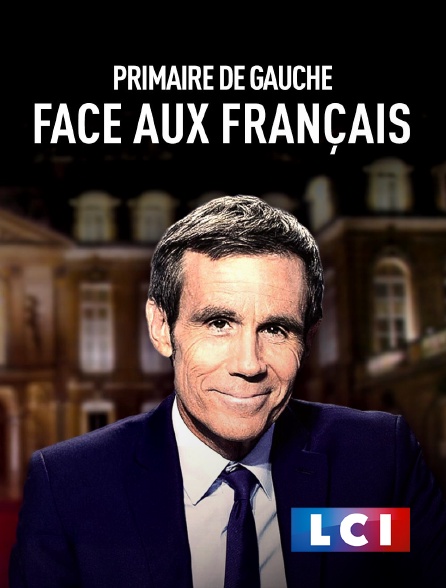 LCI - La Chaîne Info - Primaire de gauche : Face aux Français