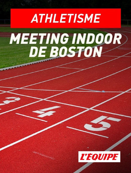 L'Equipe - Athlétisme : Meeting indoor de Boston