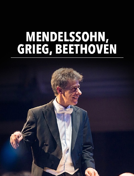 Mendelssohn, Grieg, Beethoven