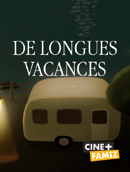 Ciné+ Famiz - De longues vacances