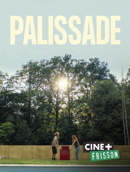 Ciné+ Frisson - Palissade