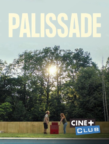 Ciné+ Club - Palissade