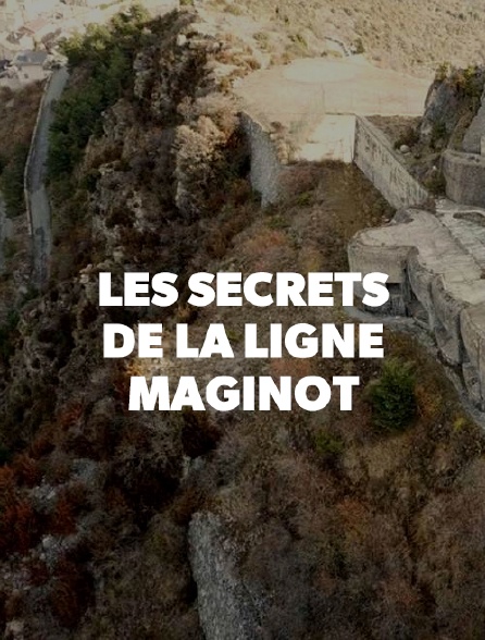 Les secrets de la Ligne Maginot