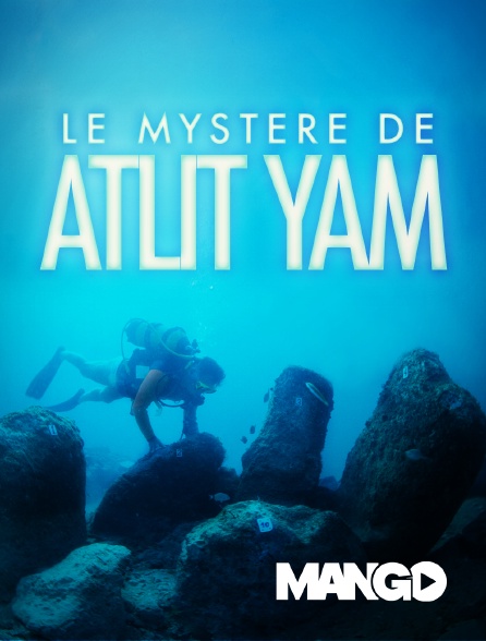 Mango - Le mystère d’Atlit-Yam