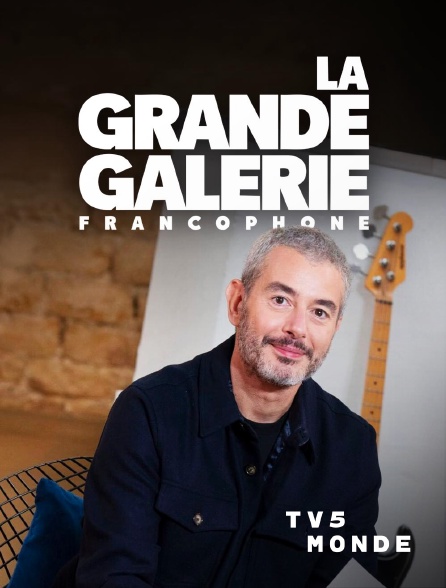 TV5MONDE - La grande galerie francophone