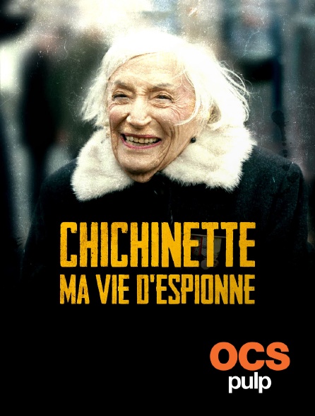OCS Pulp - Chichinette : Ma vie d'espionne