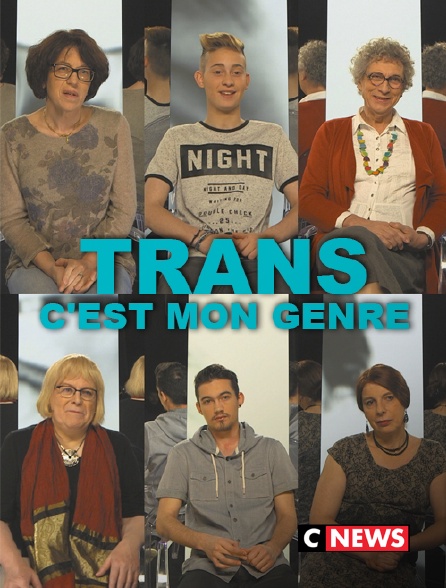 CNEWS - Trans, c'est mon genre