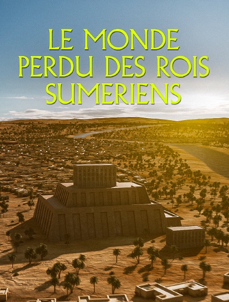 Le monde perdu des rois sumériens