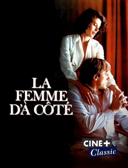 Ciné+ Classic - La femme d'à côté