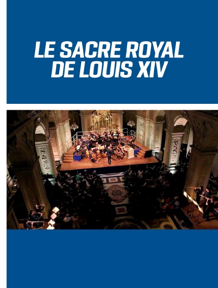 Le sacre royal de Louis XIV