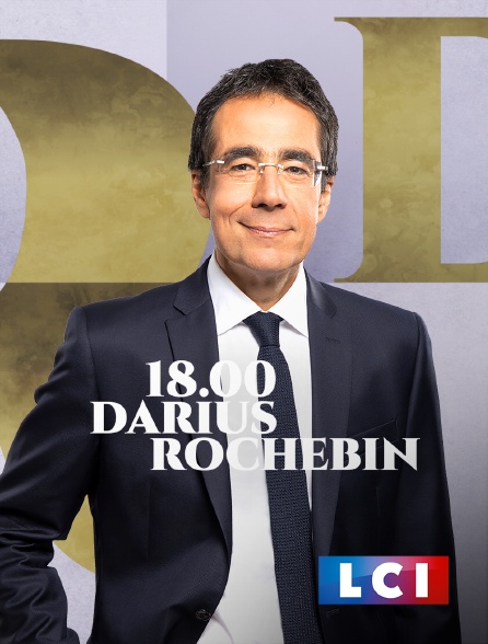 LCI - La Chaîne Info - 18H Darius Rochebin