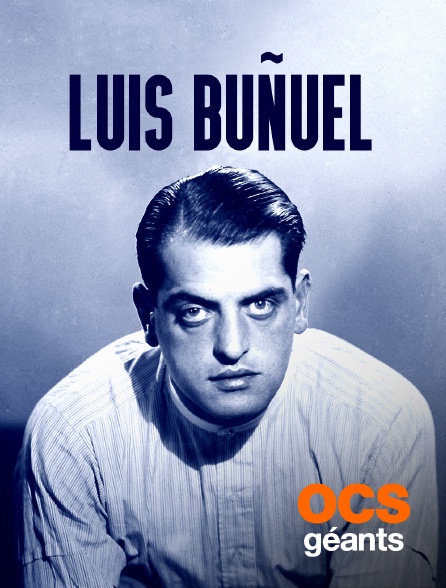 OCS Géants - Luis Buñuel