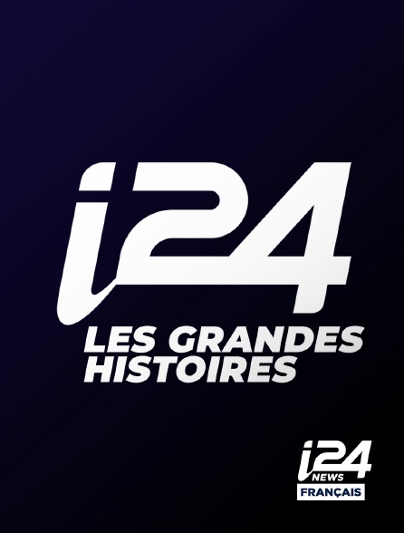 i24 News - Les grandes histoires