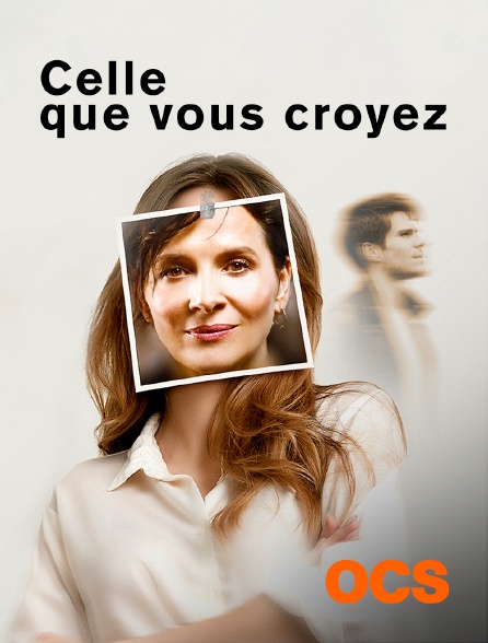 OCS - Celle que vous croyez