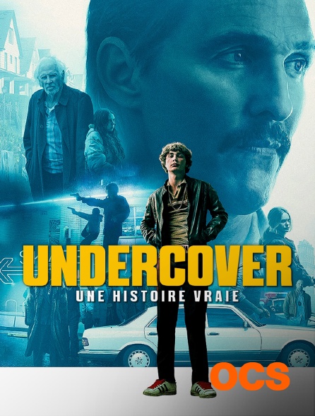 OCS - Undercover, une histoire vraie