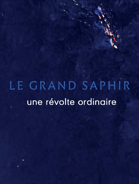Le Grand Saphir, une révolte ordinaire