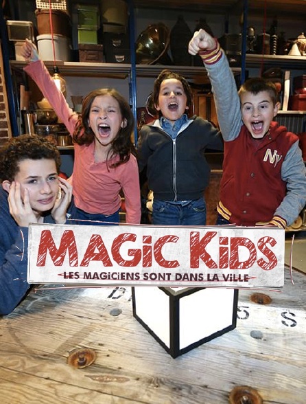 Magic Kids, les magiciens sont dans la ville !