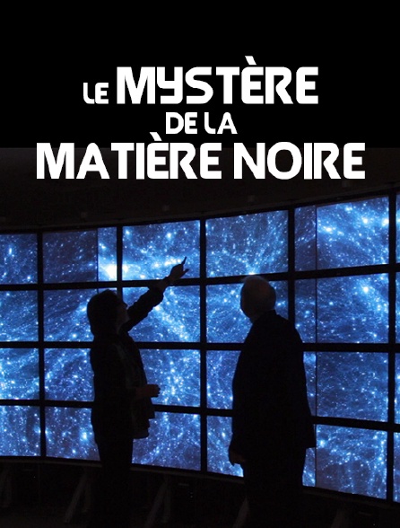 Le mystère de la matière noire