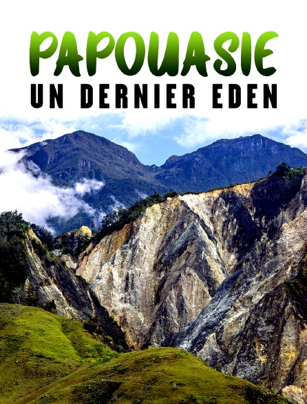 Papouasie, un dernier Eden