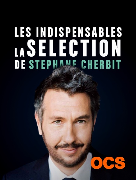 OCS - Les indispensables - la sélection de Stéphane Charbit