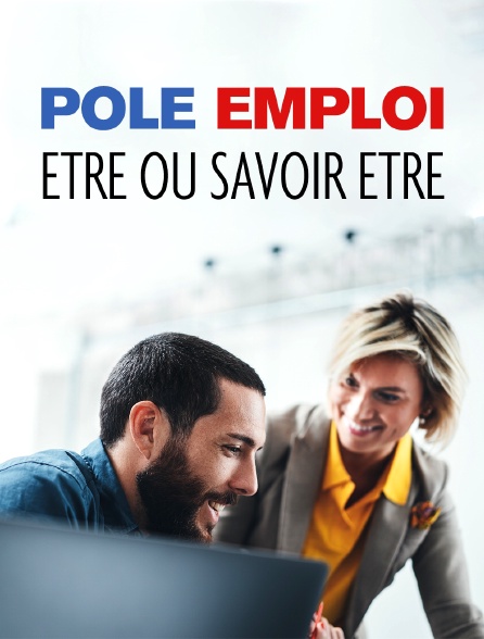 Pôle emploi, être ou savoir être