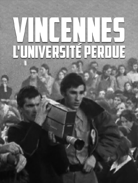 Vincennes, l'université perdue