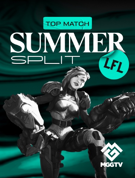 MGG TV - LFL SAISON 3 TOP MATCH : SUMMER SPLIT