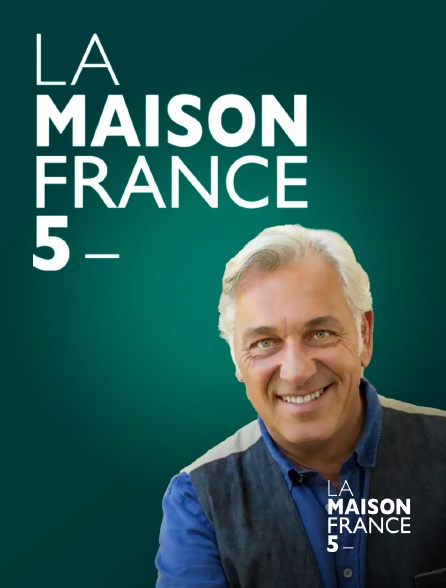La Maison France 5 - La maison France 5