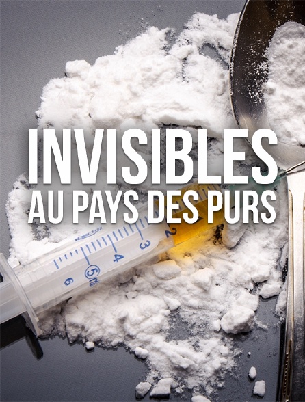 Invisibles au pays des purs