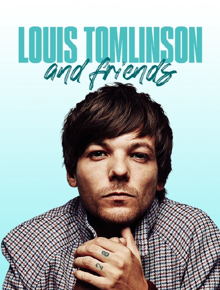Louis Tomlinson and Friends