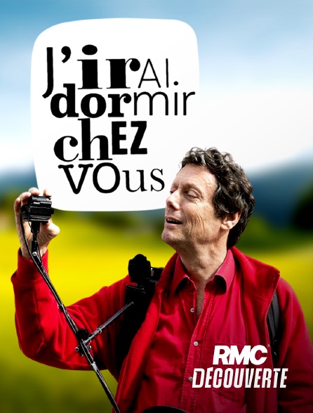 RMC Découverte - J'irai dormir chez vous